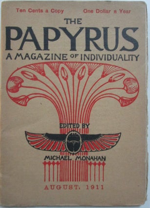 Item #013129 The Papyrus. A Magazine of Individuality. August, 1911. Michael Monahan, Lafcadio Hearn