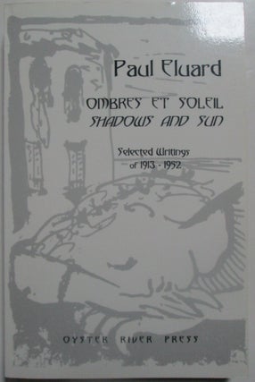 Item #013165 Ombres et Soleil. Shadows and Sun. Selected Writings of 1913-1952. Paul Eluard