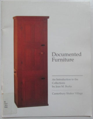Item #013186 Documented Furniture. An introduction to the Collections. Jean M. Burks