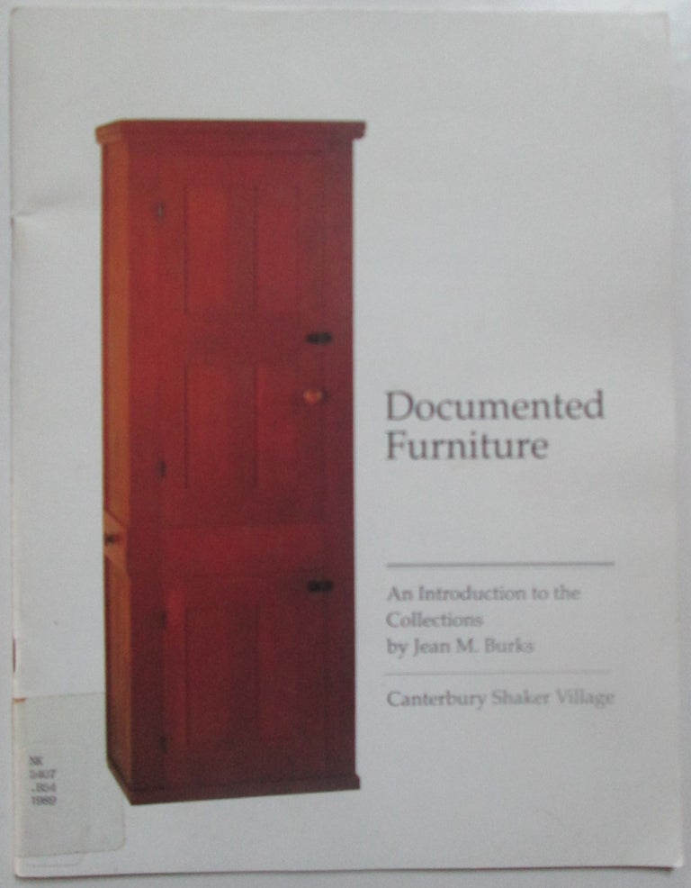 Item #013186 Documented Furniture. An introduction to the Collections. Jean M. Burks.