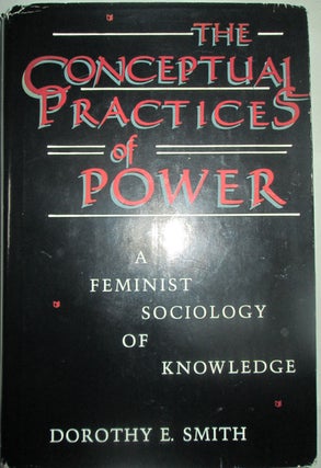 Item #013225 The Conceptual Practices Of Power: A Feminist Sociology of Knowledge (Northeastern...