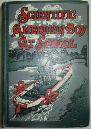 Item #013250 The Scientific American Boy at School. A. Russell Bond
