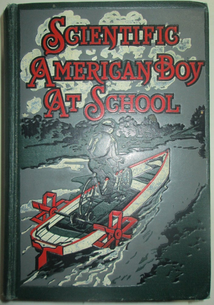 Item #013250 The Scientific American Boy at School. A. Russell Bond.