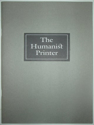 Item #013294 The Humanist Printer. Exhibitions and a Conference Honoring Daniel Berkeley Updike's...