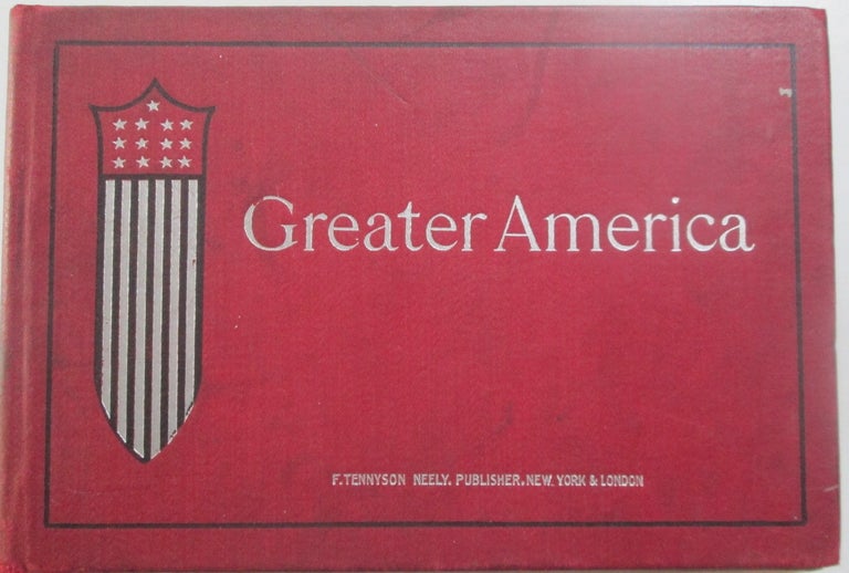 Item #013329 Greater America. Heroes, Battles, Camps, Dewey Islands, Cuba, Porto Rico. Given.