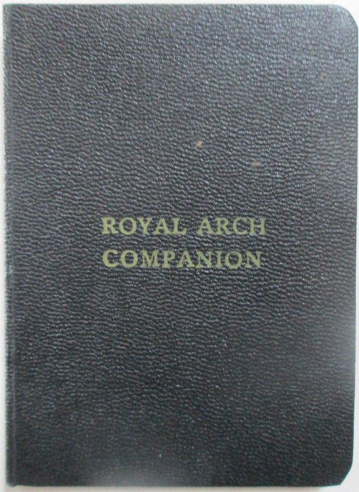 Item #013460 The Royal Arch Companion. Adapted to the work and charges of Royal Arch Masonry. Revised Edition, 1971. Given.