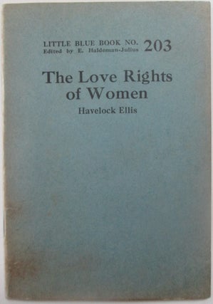 Item #013461 The Love Rights of Women. With, The Sexual Enlightenment of Children by Sigmund...