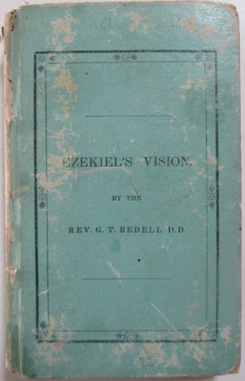 Item #013462 The Valley of Bones; or Ezekiel's Vision, considered in a course of Lectures. G. T....