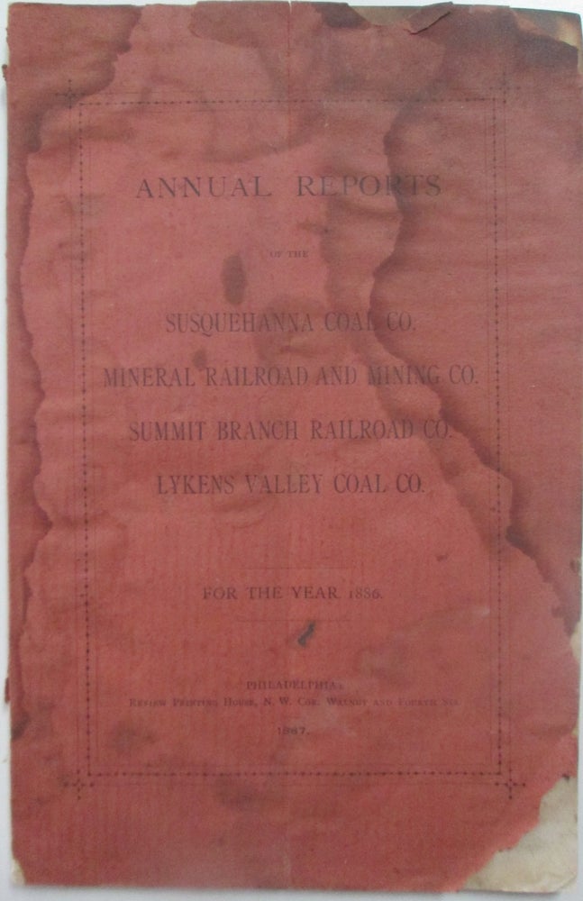 Item #013485 Annual Reports of the Susquehanna Coal Co., Mineral Railroad and Mining Co., Summit Branch Railroad Co., Lykens Valley Coal Co. For the Year 1886. given.