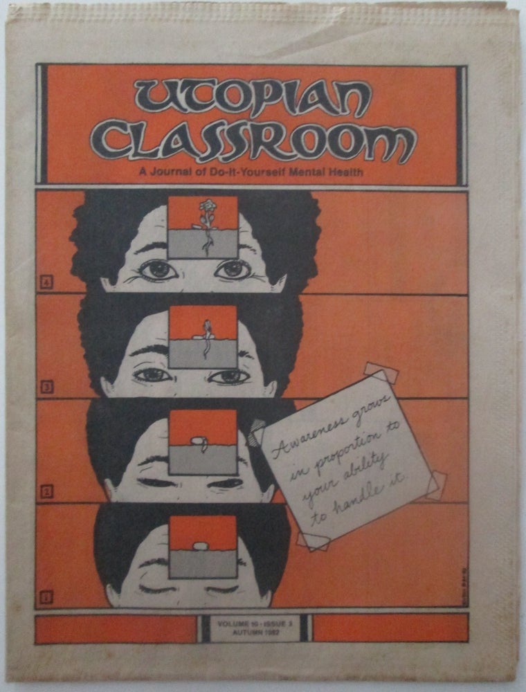 Item #013496 The Utopian Classroom. An Journal of Do-it-Yourself Mental Health. Autumn 1982. Volume 10, Issue 3. authors.