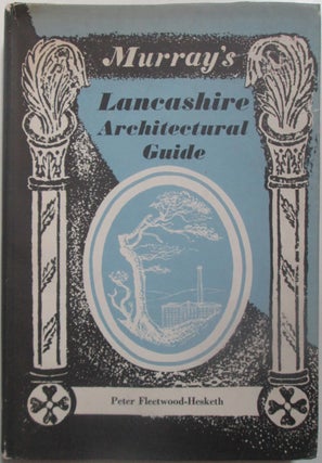 Item #013565 Murray's Lancashire Architectural Guide. Peter Fleetwood-Hesketh