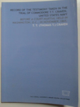 Item #013611 Record of the Testimony Taken in the Trial of Commodore T.T. Craven, United States...