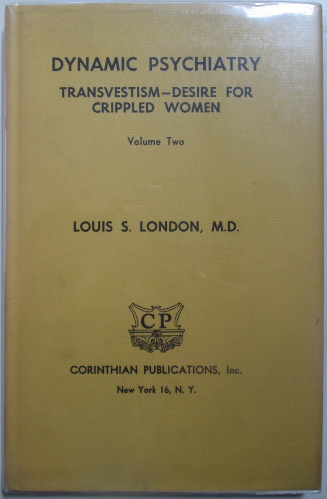 Item #013612 Dynamic Psychiatry. Transvestism-Desire for Crippled Women. Volume Two Only. Louis S. London.