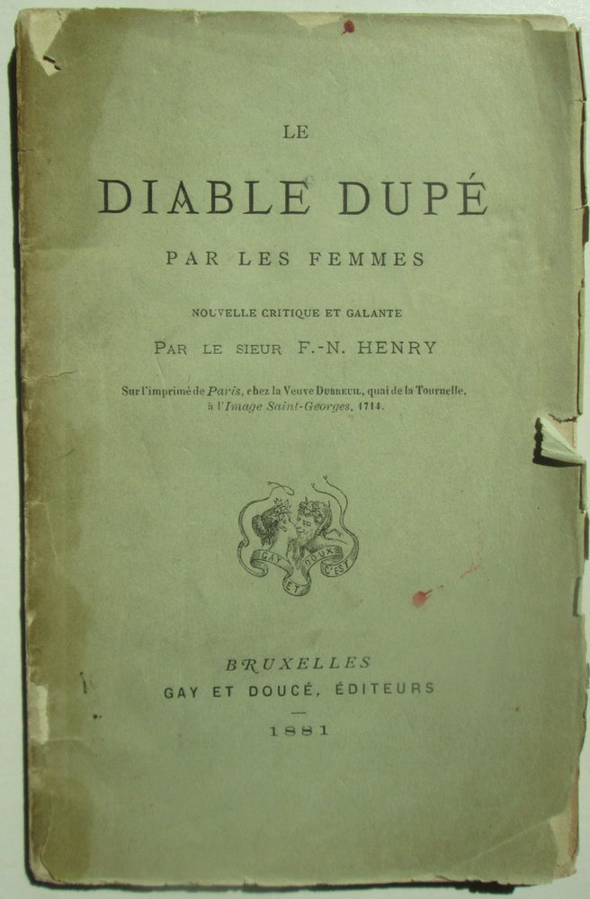 Item #013641 Le Diable Dupe Par Les Femmes. Nouvelle Critique et Galante. F-N. Rops Henry, Felicien, frontispiece.
