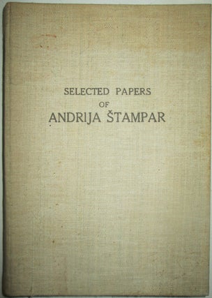 Item #013655 Serving the Cause of Public Health. Selected Papers of Andrija Stampar. Andrija Stampar