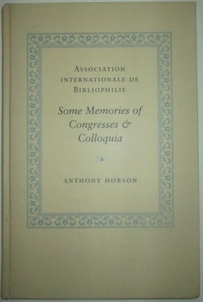 Item #013675 Association Internationale de Bibliophile. Some Memories of Congresses and...
