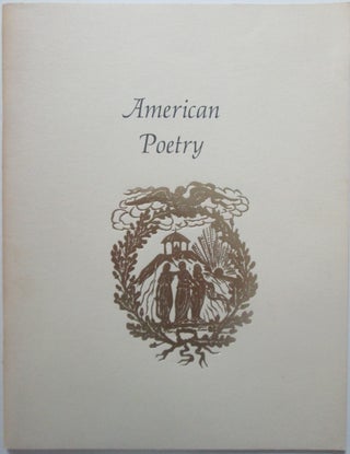 Item #013799 Three Centuries of American Poetry. An Exhibition of Original Printings. given