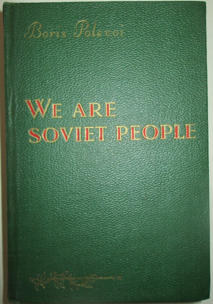 Item #013813 We Are Soviet People. Boris Polevoi.