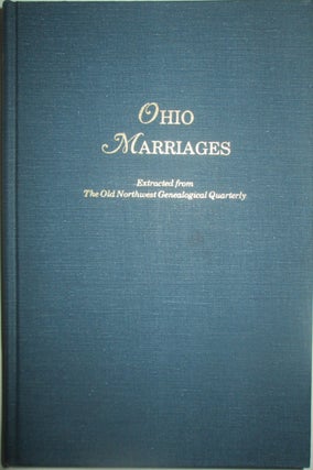 Item #013841 Ohio Marriages. Extracted from the Old Northwest Genealogical Quarterly. Marjorie Smith
