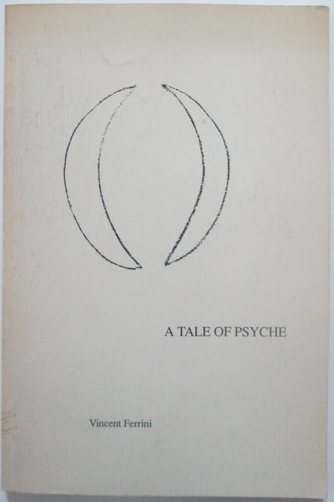 Item #013884 A Tale of Psyche. Vincent Ferrini.