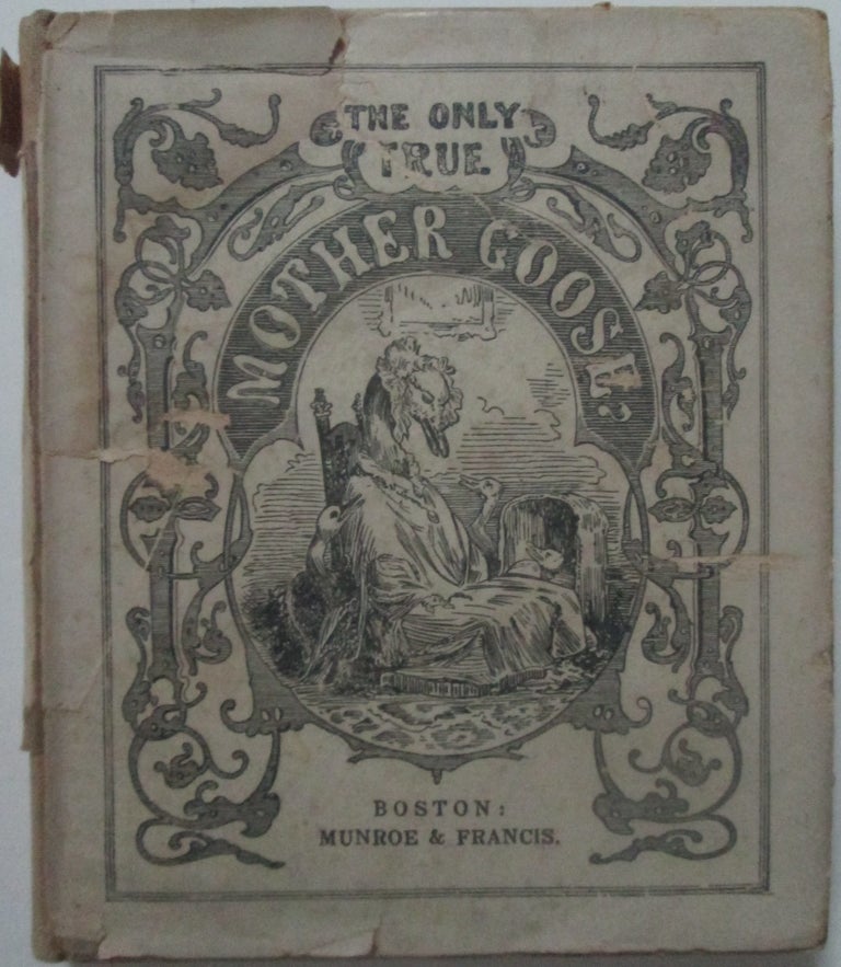 Item #013916 The Only True Mother Goose Melodies. Edward Everett given. Hale, introduction.