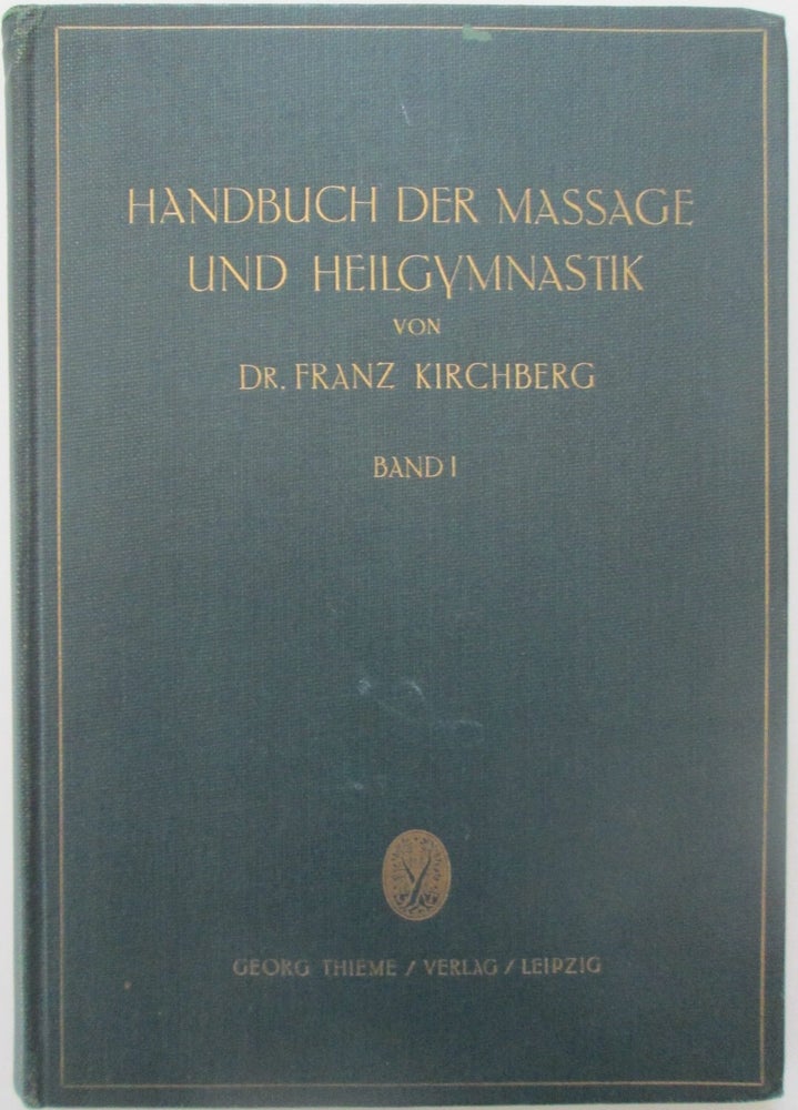 Item #014000 Handbuch der Massage und Heilgymnastik. Band I. Dr. Med. Franz Kirchberg.