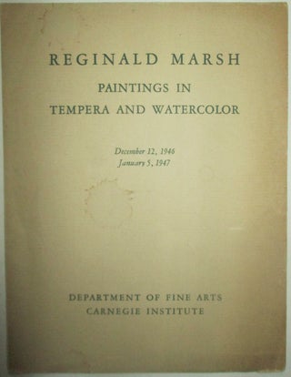 Item #014013 Reginald Marsh. Paintings in Tempera and Watercolor. December 12, 1946 to January 5,...