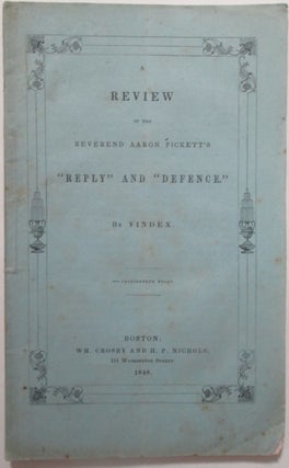 Item #014056 A Review of the Reverend Aaron Pickett's "Reply" and "Defence." Vindex, George Allen