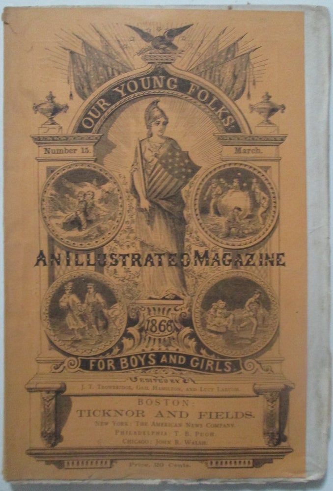 Item #014098 Our Young Folks. An Illustrated Magazine. March 1866. Harriet Beecher Stowe, Mayne Reid, J. T. Trowbridge, Gail Hamilton.