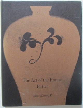 Item #014149 The Art of the Korean Potter. Given