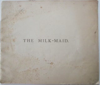 Item #014236 The Milk-Maid (Milkmaid). An Old Song Exhibited and Explained. Randolph Caldecott