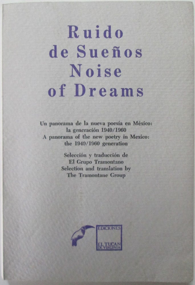 Item #014239 Ruido de Suenos. Noise of Dreams. A Panorama of the new poetry in Mexico" the 1940/1960. Authors.