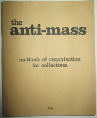 Item #014240 The Anti-mass. Methods of Organization for Collectives. given