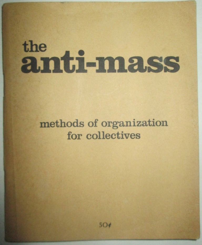 Item #014240 The Anti-mass. Methods of Organization for Collectives. given.