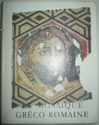 Item #014278 La Mosaique Greco-Romaine. Colloques Internationaux du Centre National de la...