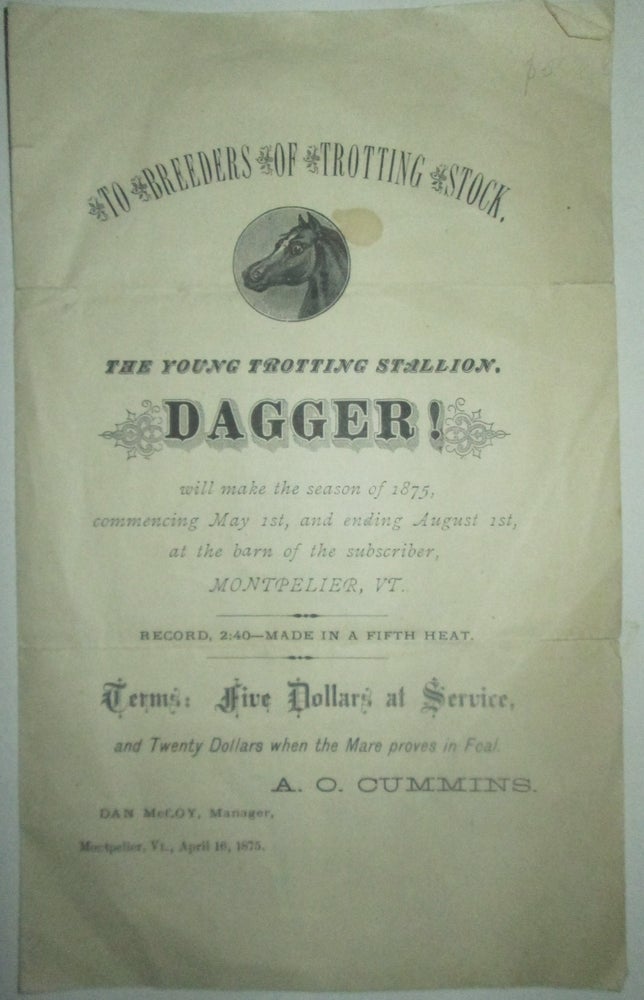 Item #014379 To Breeders of Trotting Stock, the Young Trotting Stallion, Dagger! Advertisement for Breeding. Given.