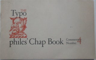 Item #014483 The Typophile's Chap Book. Commentary Number 4. authors