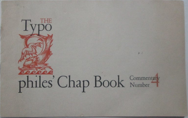 Item #014483 The Typophile's Chap Book. Commentary Number 4. authors.