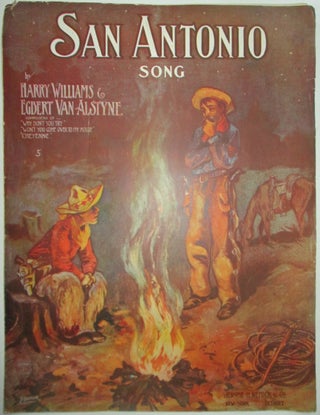 Item #014535 San Antonio Song. Harry Williams, Egbert Van Alstyne