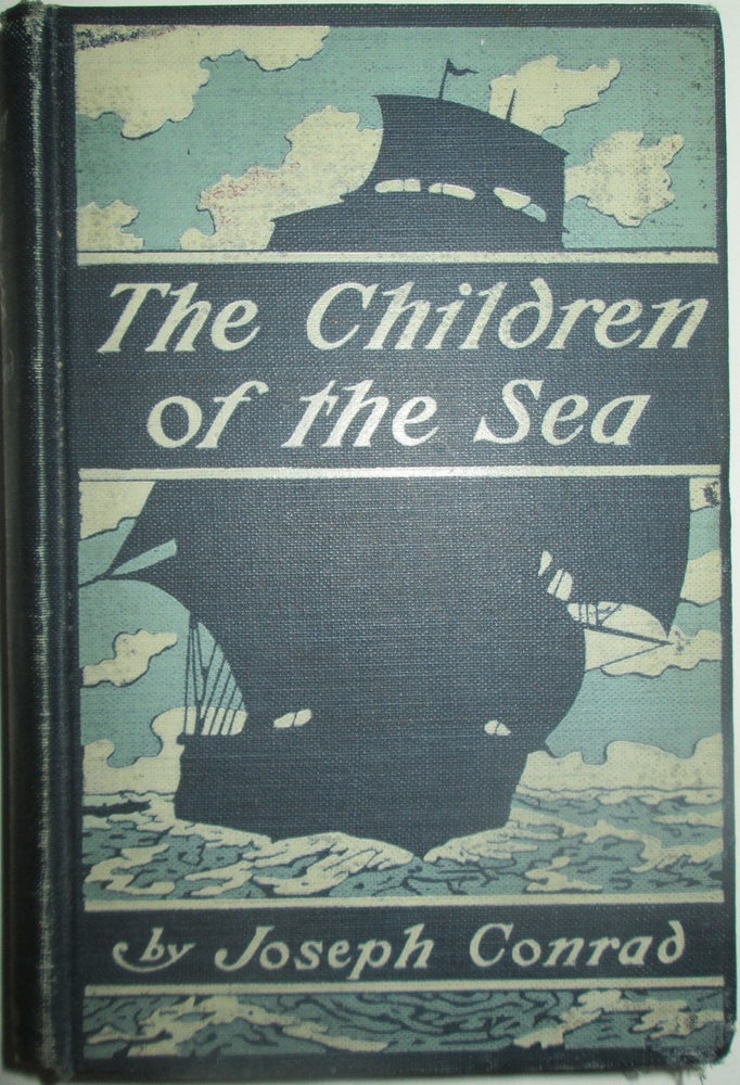 Item #014573 The Children of the Sea. Joseph Conrad.