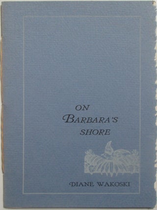 Item #014613 On Barbara's Shore. Diane Wakoski