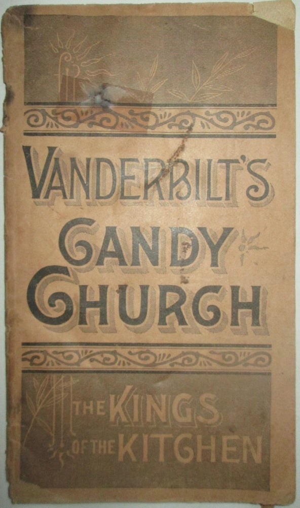 Item #014734 Vanderbilt's Candy Church. The Kings of the Kitchen. given.