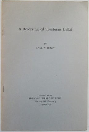Item #014744 A Reconstructed Swinburne Ballad. Offprint from Harvard Library Bulletin Autumn...
