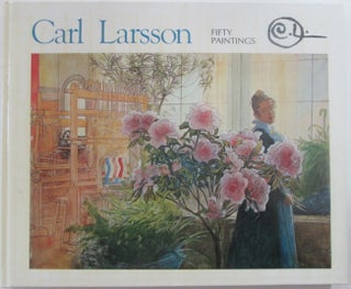 Item #014754 Carl Larsson. Fifty Paintings. Carl Larsson, artist