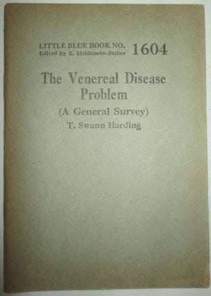 Item #014771 The Venereal Disease Problem. (A General Survey). Little Blue Book No. 1604. T....