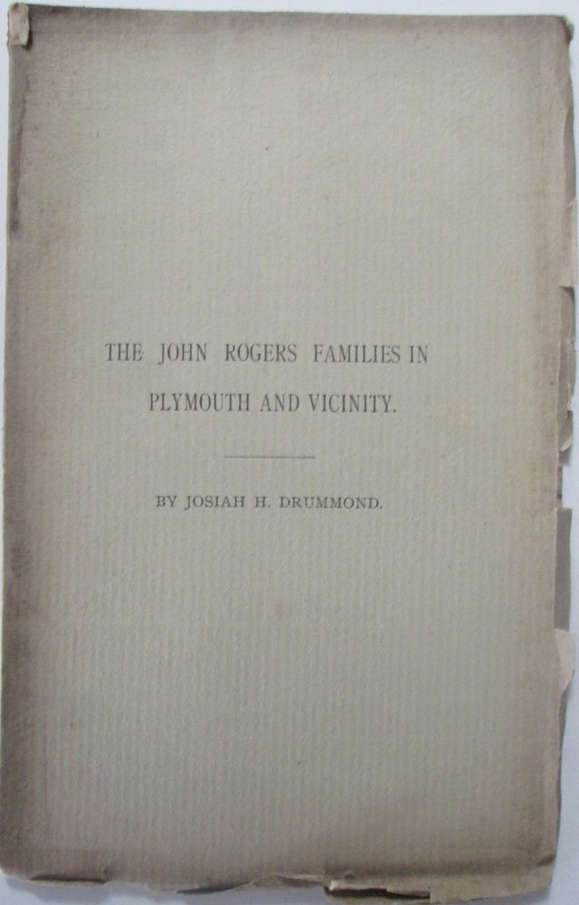 Item #014822 The John Rogers Families in Plymouth and Vicinity. Josiah H. Drummond.