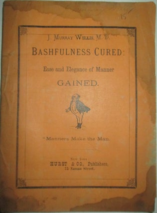 Item #014918 Bashfulness Cured: Ease and Elegance of Manner Gained. J Willis, Murray