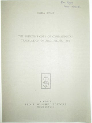 Item #014921 The Printer's Copy of Commandino's Translation of Archimedes, 1558. Pamela Neville