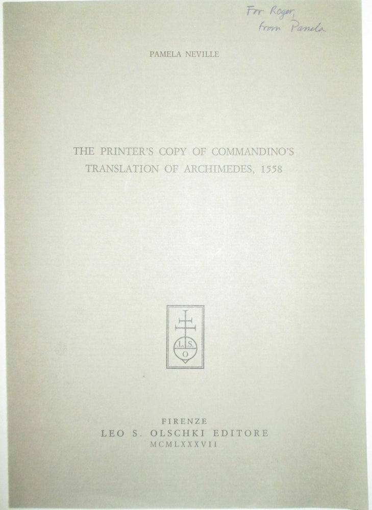 Item #014921 The Printer's Copy of Commandino's Translation of Archimedes, 1558. Pamela Neville.