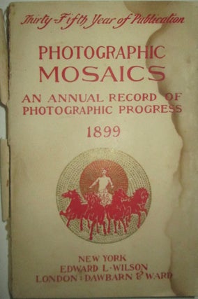 Item #014960 Photographic Mosaics. An Annual Record of Photographic Progress. 1899. given